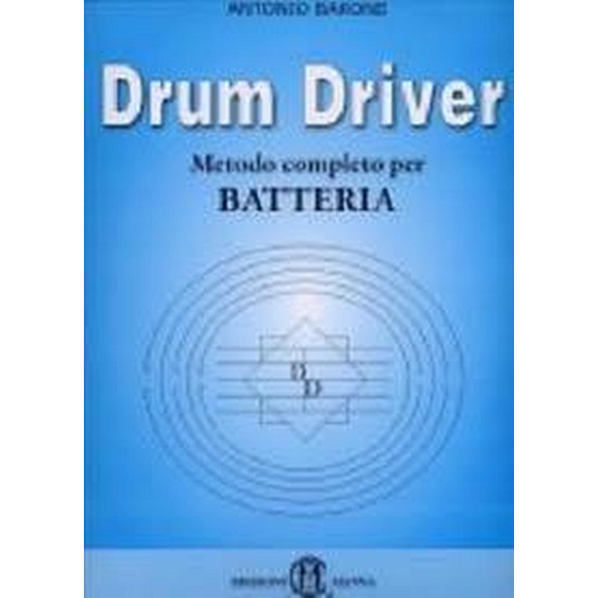Drum driver. Metodo completo per batteria<br />di Antonio Barone, outlet 40%